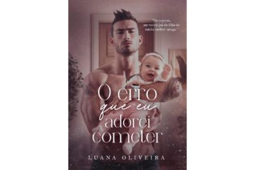 o-erro-que-eu-adorei-cometer-de-luana-oliveira