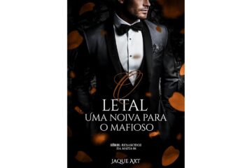 o-letal-uma-noiva-para-o-mafioso-de-jaque-axt-renascidos-da-mafia-livro-6