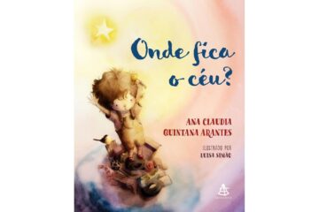 onde-fica-o-ceu-de-ana-claudia-quintana-arantes-autora-e-luisa-simao-ilustradora