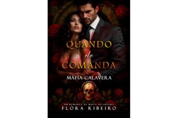 quando-ele-comanda-de-flora-ribeiro-mafia-calavera-livro-1