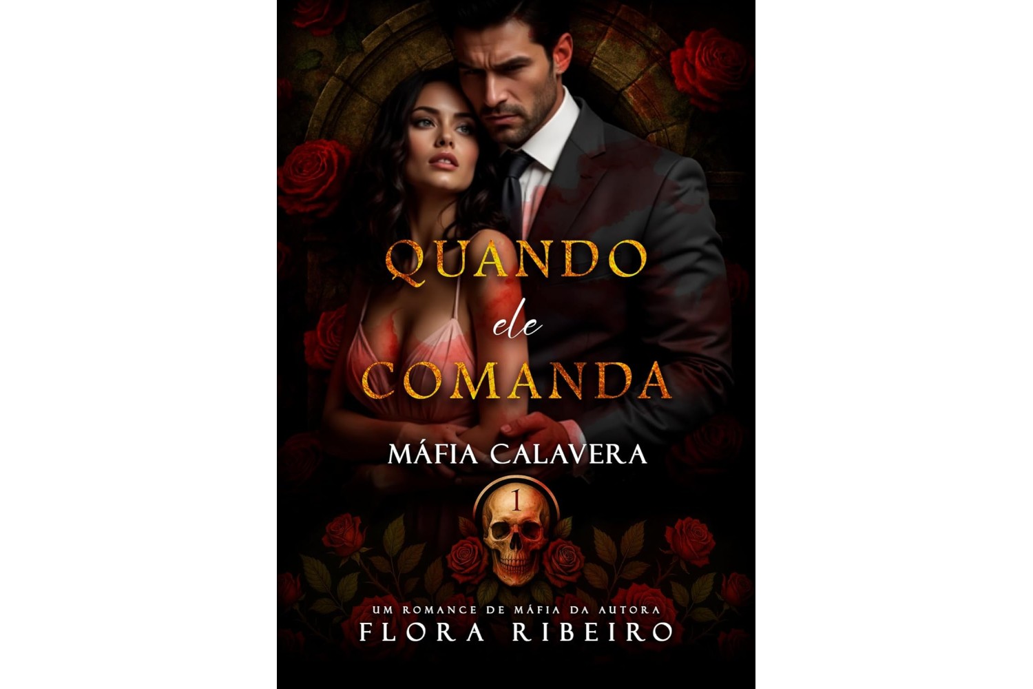 quando-ele-comanda-de-flora-ribeiro-mafia-calavera-livro-1