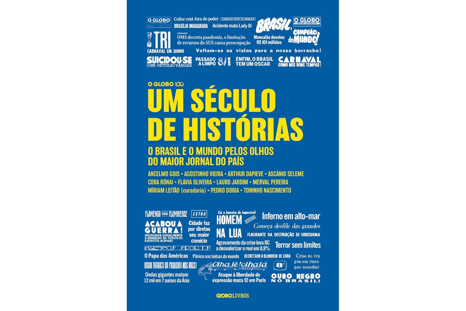 um-seculo-de-historias-de-ancelmo-gois-agostinho-vieira-arthur-dapieve-ascanio-seleme-cora-ronai-flavia-oliveira-lauro-jardim