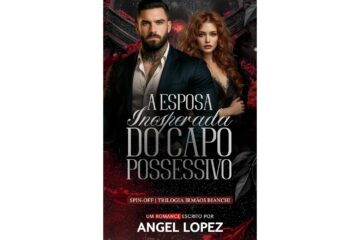 a-esposa-inesperada-do-capo-possessivo-de-angel-lopez-irmaos-bianchi-livro-4