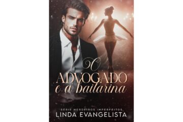 o-advogado-e-a-bailarina-de-linda-evangelista-serie-herdeiros-imperfeitos-livro-6