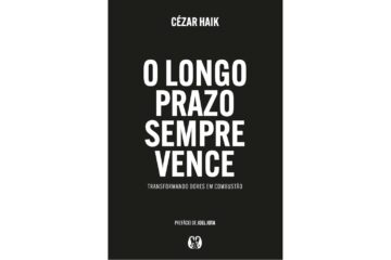 o-longo-prazo-sempre-vence-de-cezar-haik-transformando-dores-em-combustao