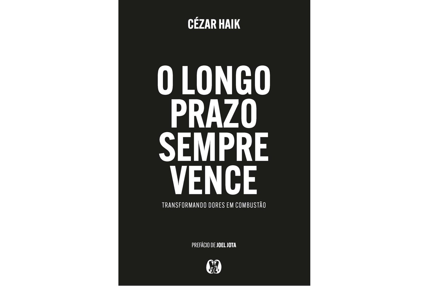 o-longo-prazo-sempre-vence-de-cezar-haik-transformando-dores-em-combustao
