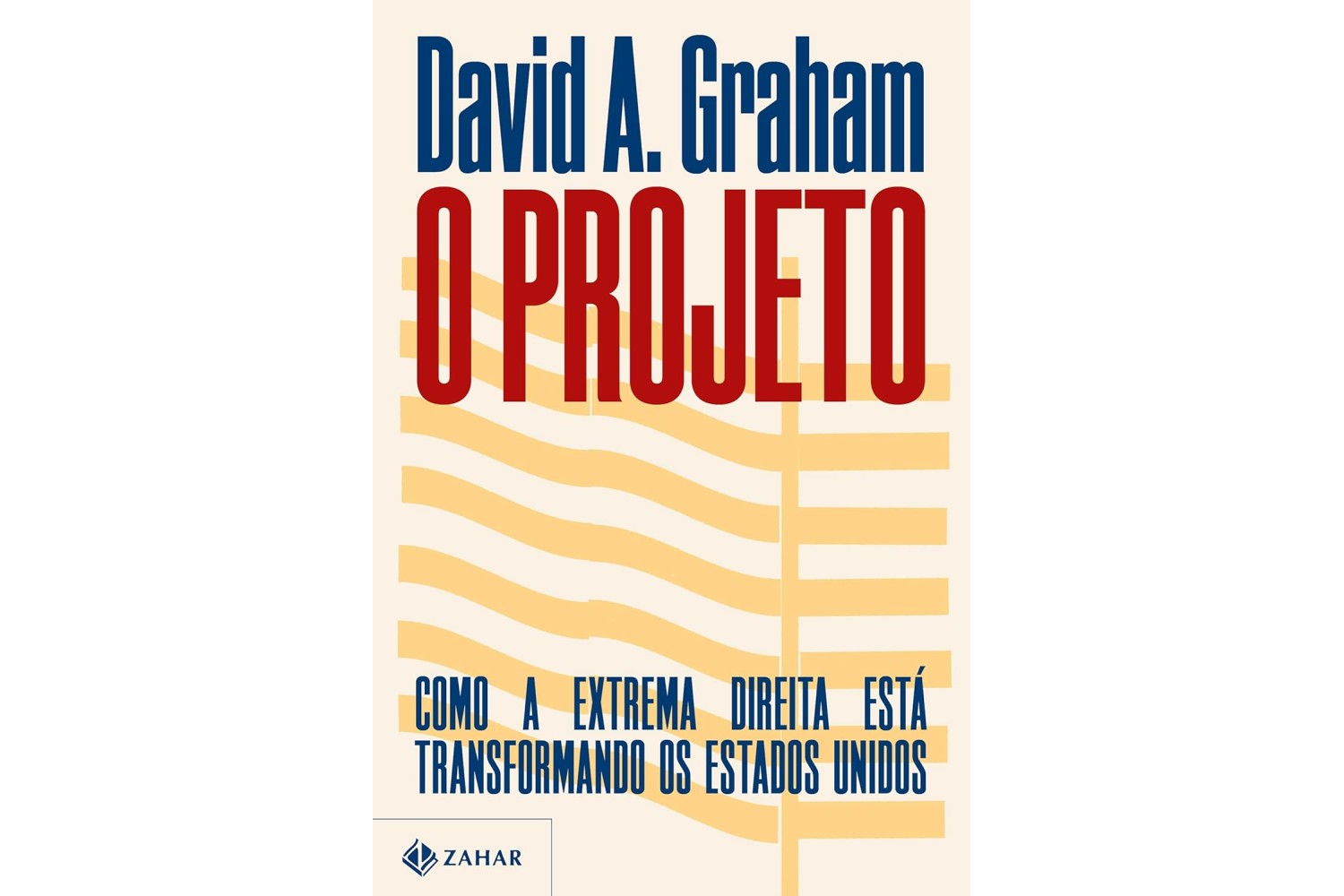 o-projeto-de-david-a-graham-como-a-extrema-direita-esta-transformando-os-estados-unidos