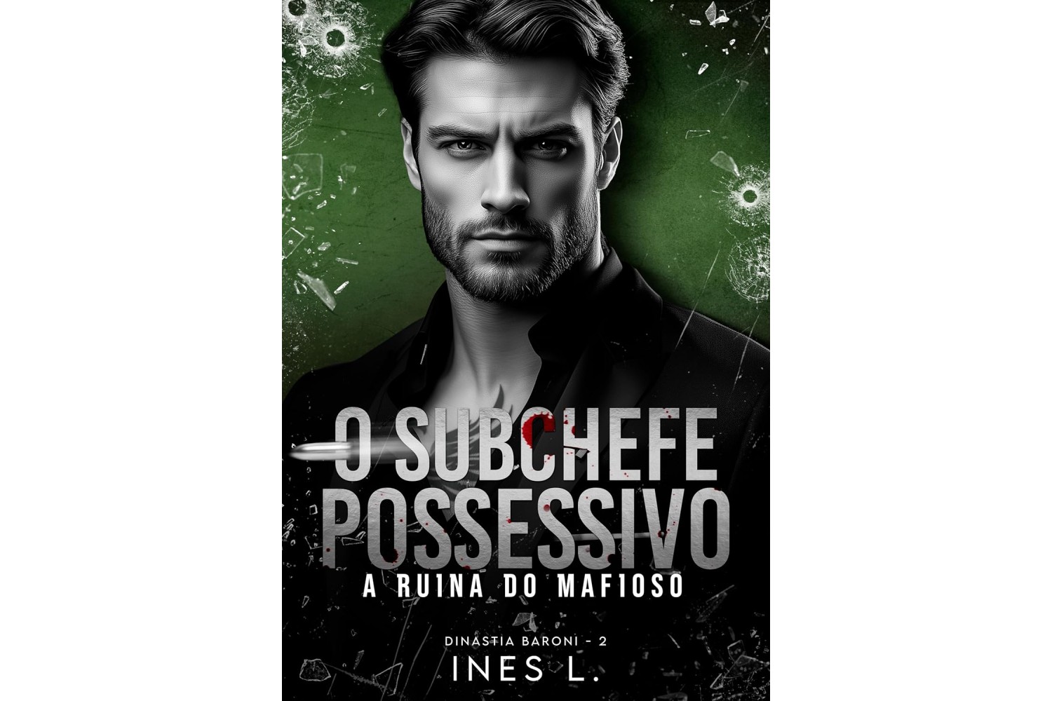 o-subchefe-possessivo-a-ruina-do-mafioso-de-ines-l-dinastia-baroni-livro-2
