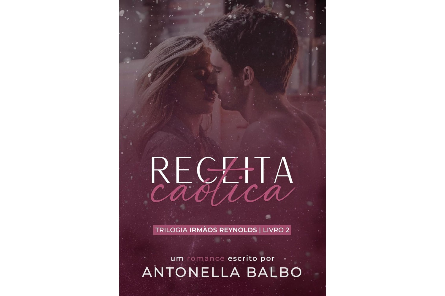 receita-caotica-de-antonella-balbo-trilogia-irmaos-reynolds-livro-2
