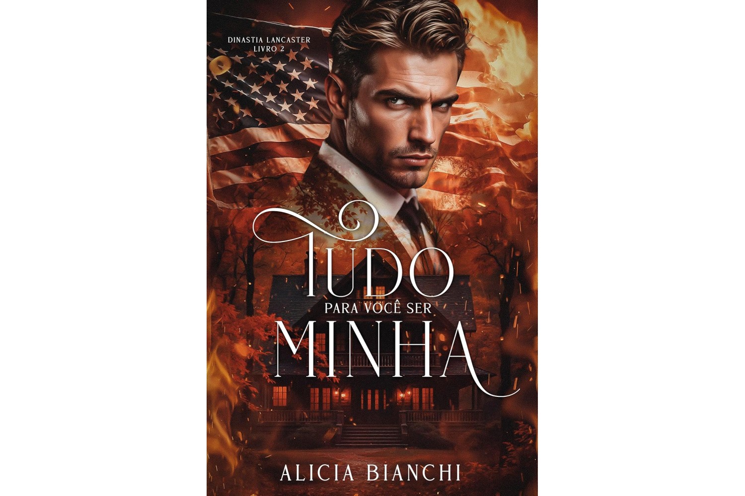 tudo-para-voce-ser-minha-de-alicia-bianchi-dinastia-lancaster-livro-2