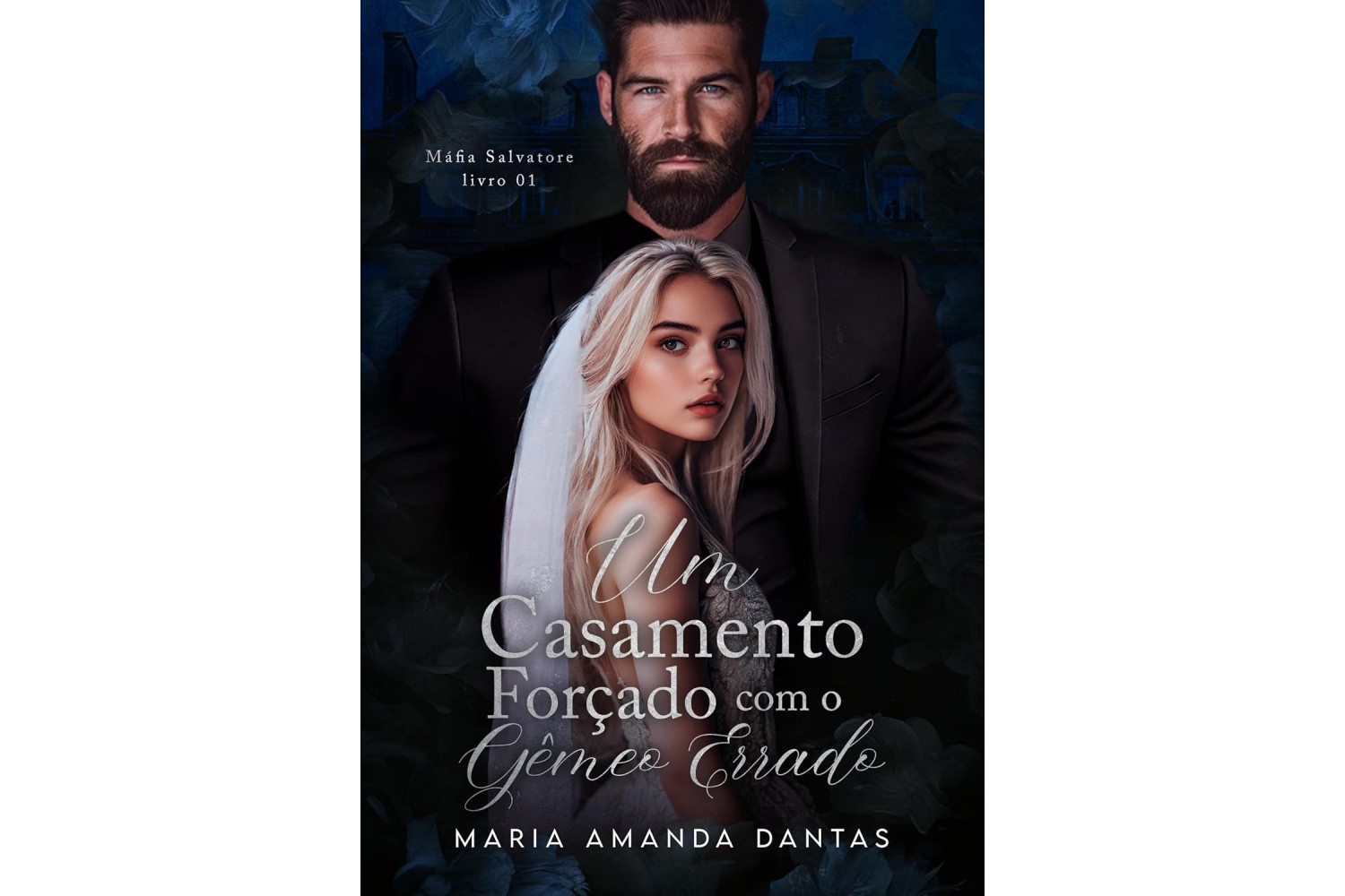 um-casamento-forcado-com-o-gemeo-errado-de-maria-amanda-dantas-mafia-salvatore-livro-1