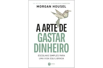 a-arte-de-gastar-dinheiro-de-morgan-housel-escolhas-simples-para-uma-vida-equilibrada