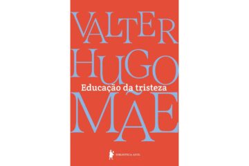 educacao-da-tristeza-de-valter-hugo-mae