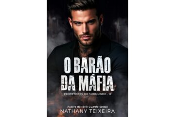 o-barao-da-mafia-de-nathany-teixeira-protetores-do-submundo-livro-2