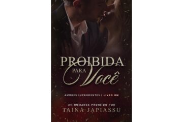 proibida-para-voce-de-taina-japiassu-amores-imprudentes-livro-1