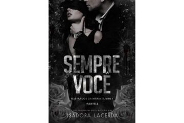 sempre-voce-parte-2-de-isadora-lacerda-bastardos-da-mafia-livro-1