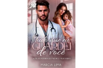 tudo-que-eu-guardei-de-voce-de-marcia-lima-a-filha-perdida-do-medico-milionario