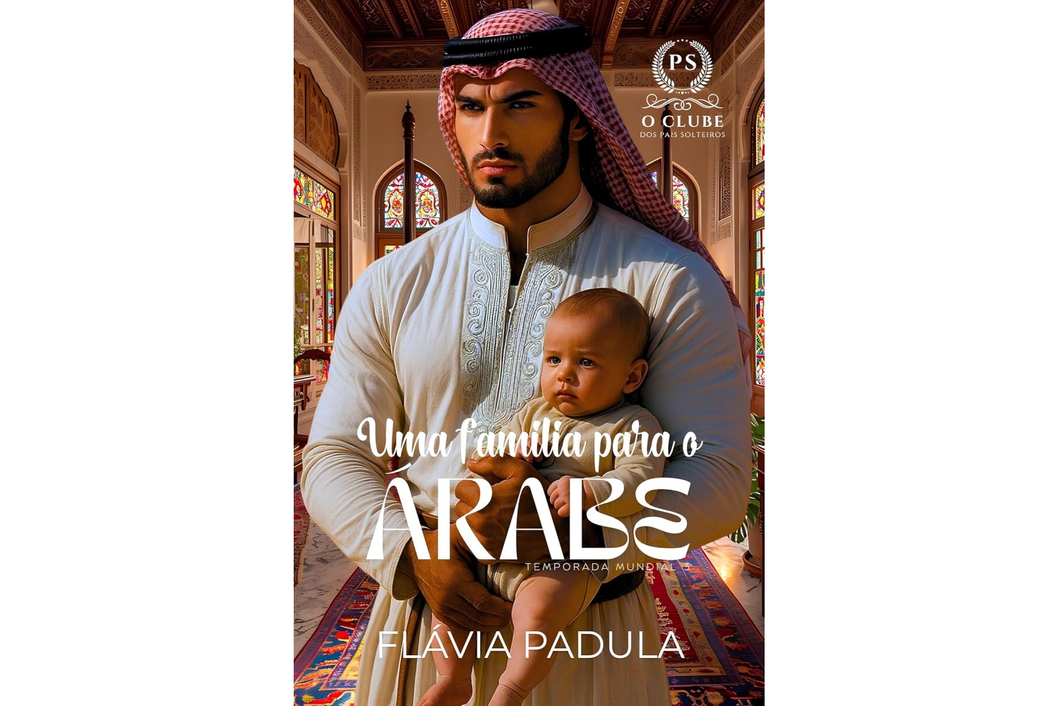uma-familia-para-o-arabe-de-flavia-padula-o-clube-dos-pais-solteiros-temporada-mundial-livro-3