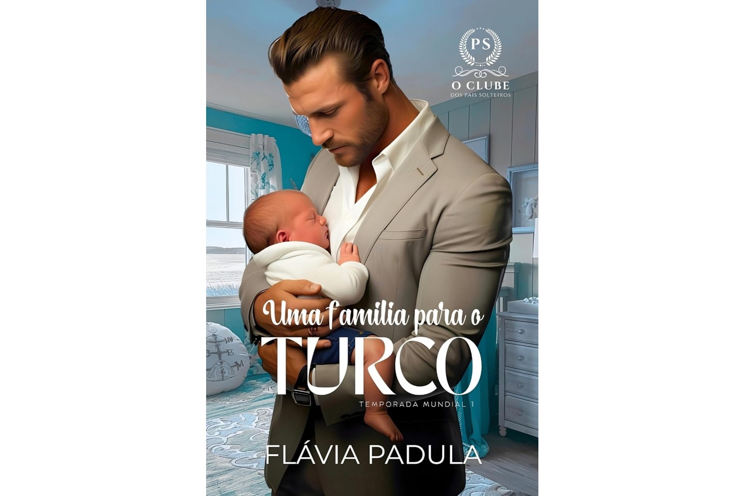 uma-familia-para-o-turco-de-flavia-padula-o-clube-dos-pais-solteiros-temporada-mundial-livro-1