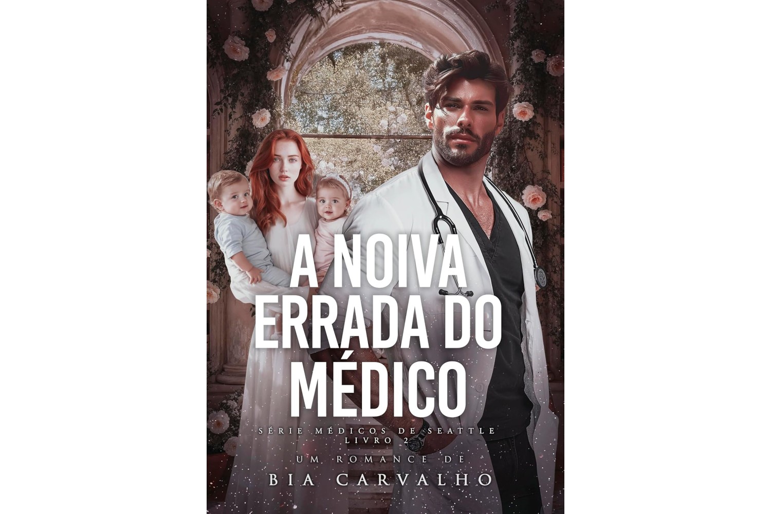 a-noiva-errada-do-medico-de-bia-carvalho-medicos-de-seattle-livro-2