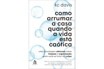 como-arrumar-a-casa-quando-a-vida-esta-caotica-de-kc-davis