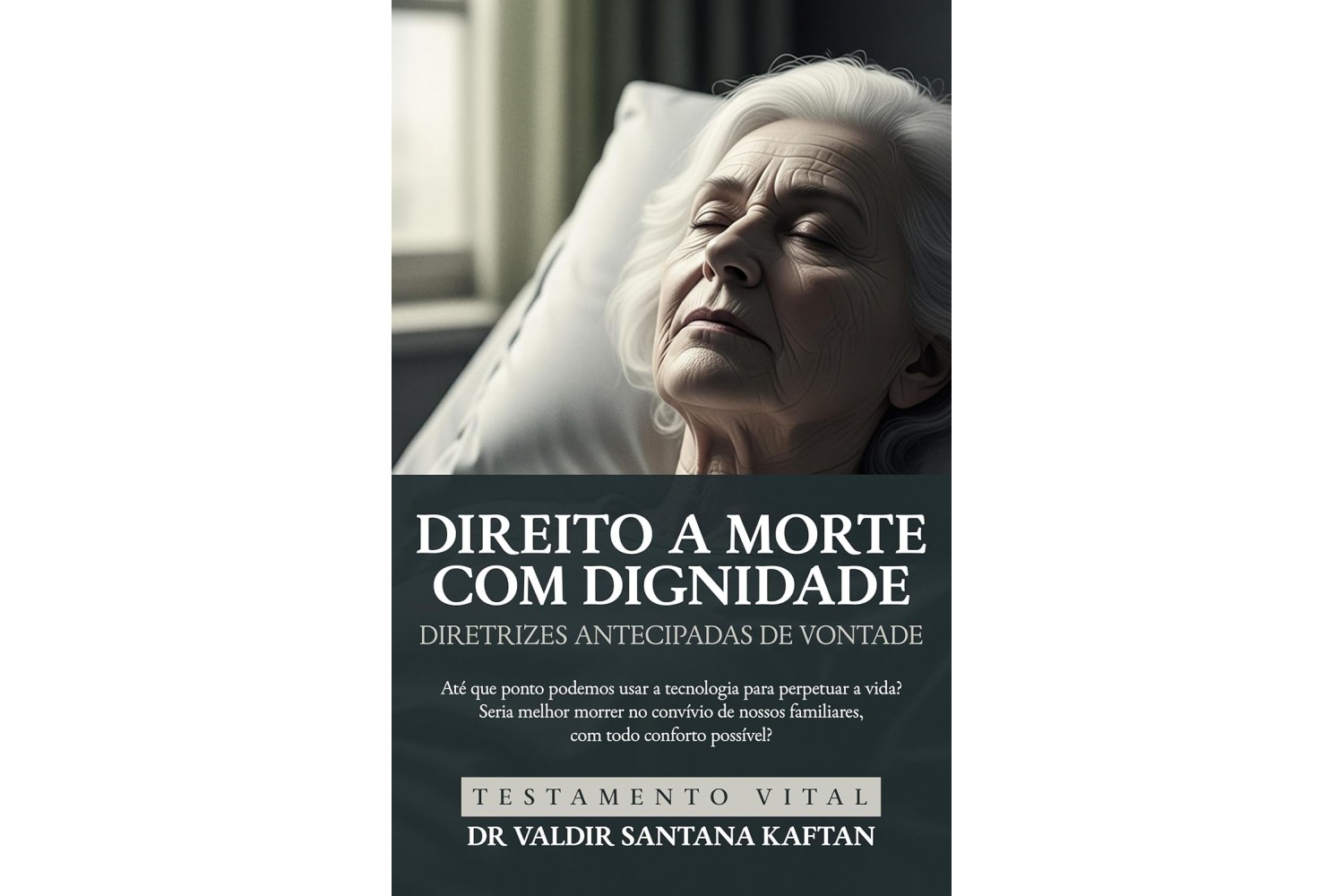 direito-a-morte-com-dignidade-de-valdir-santana-kaftan-diretrizes-antecipadas-de-vontade
