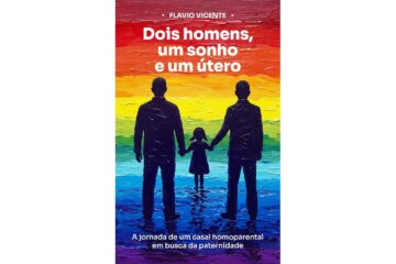 dois-homens-um-sonho-e-um-utero-de-flavio-vicente-a-jornada-de-um-casal-homoparental-em-busca-da-paternidade