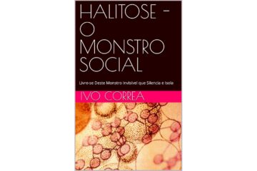 halitose-o-monstro-social-de-ivo-correa-livre-se-deste-monstro-invisivel-que-silencia-e-isola