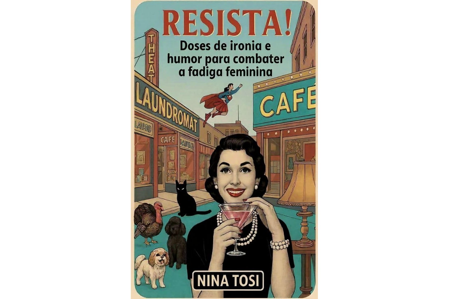 resista-de-nina-tosi-doses-de-ironia-e-humor-para-combater-a-fadiga-feminina