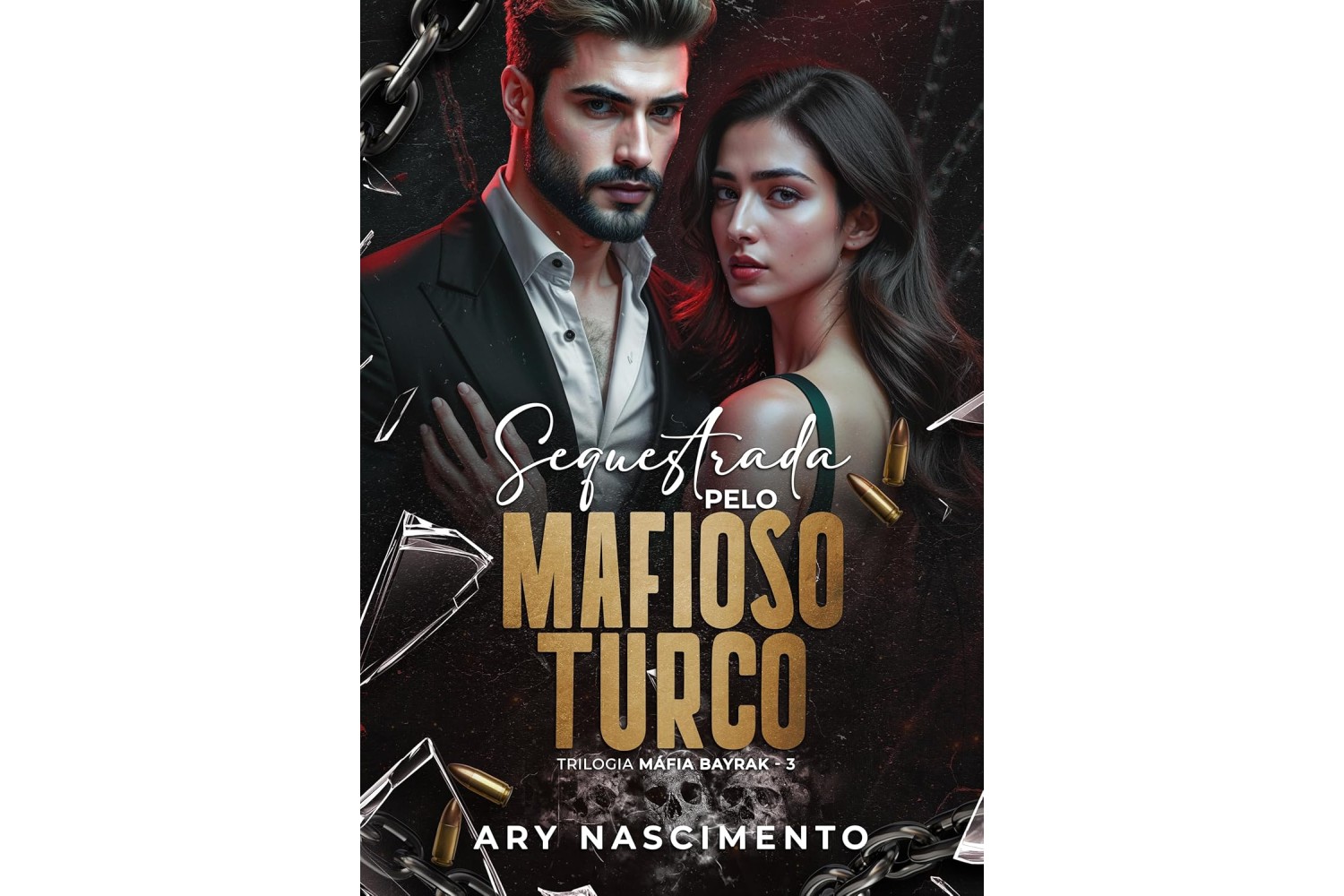 sequestrada-pelo-mafioso-turco-de-ary-nascimento-trilogia-mafia-bayrak-livro-3