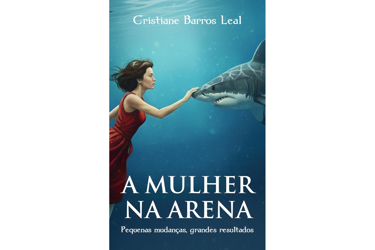 a-mulher-na-arena-de-cristiane-barros-leal-pequenas-mudancas-grandes-resultados