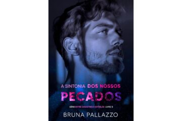 a-sintonia-dos-nossos-pecados-de-bruna-pallazzo-entre-desastres-e-estrelas-livro-3