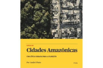 cidades-amazonicas-de-andre-pinto-uma-etica-urbana-para-a-floresta