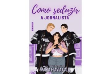 como-seduzir-a-jornalista-de-maria-flavia-calil