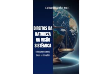 direitos-da-natureza-na-visao-sistemica-de-karina-magalhaes-wolff-conhecimento-para-todas-as-geracoes