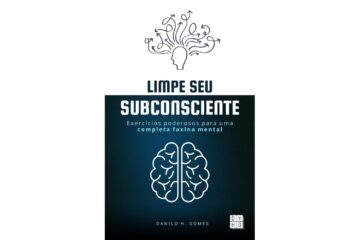 limpe-seu-subconsciente-de-danilo-h-gomes-exercicios-poderosos-para-uma-completa-faxina-mental