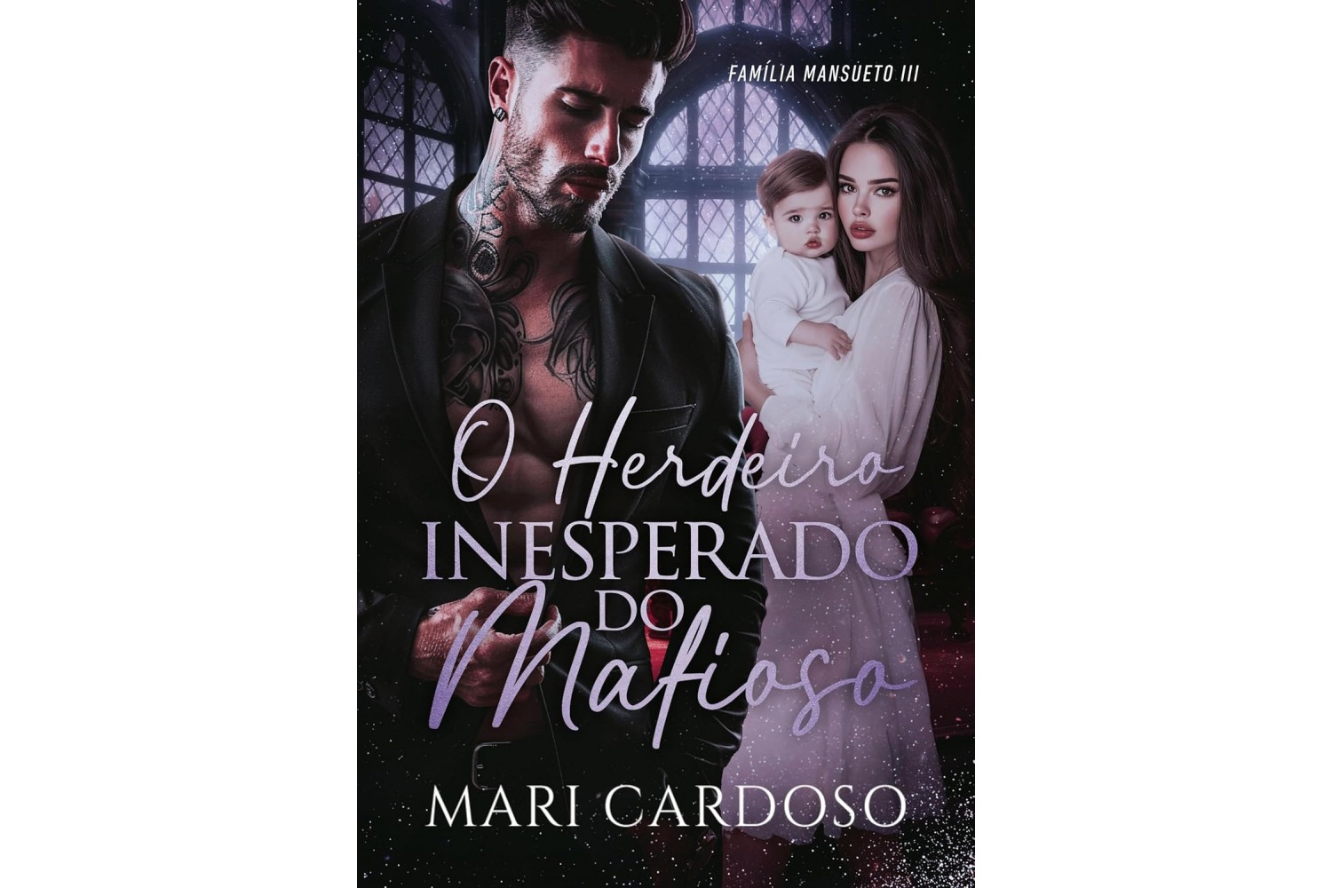 o-herdeiro-inesperado-do-mafioso-de-mari-cardoso-familia-mansueto-livro-3
