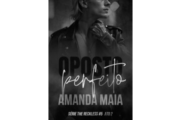 oposto-perfeito-ato-ii-de-amanda-maia-serie-the-reckless-livro-9