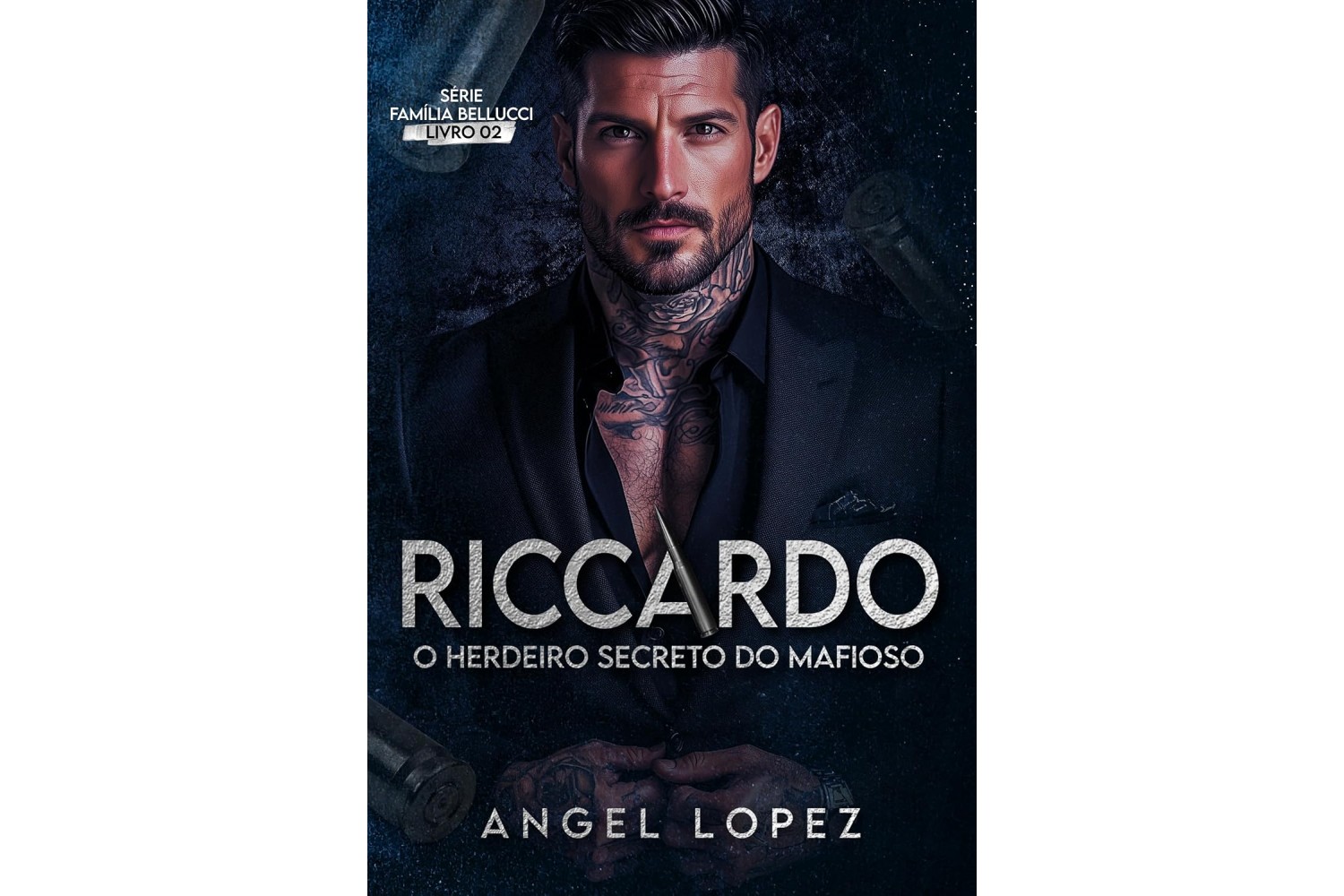 riccardo-o-herdeiro-secreto-do-mafioso-de-angel-lopez-familia-bellucci-livro-2