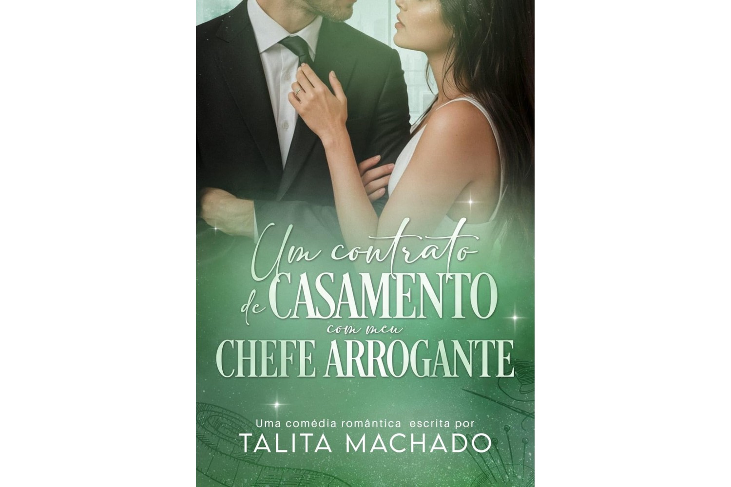 um-contrato-de-casamento-com-meu-chefe-arrogante-de-talita-machado