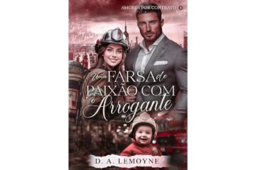 uma-farsa-de-paixao-com-o-arrogante-de-d-a-lemoyne-amores-por-contrato-livro-3
