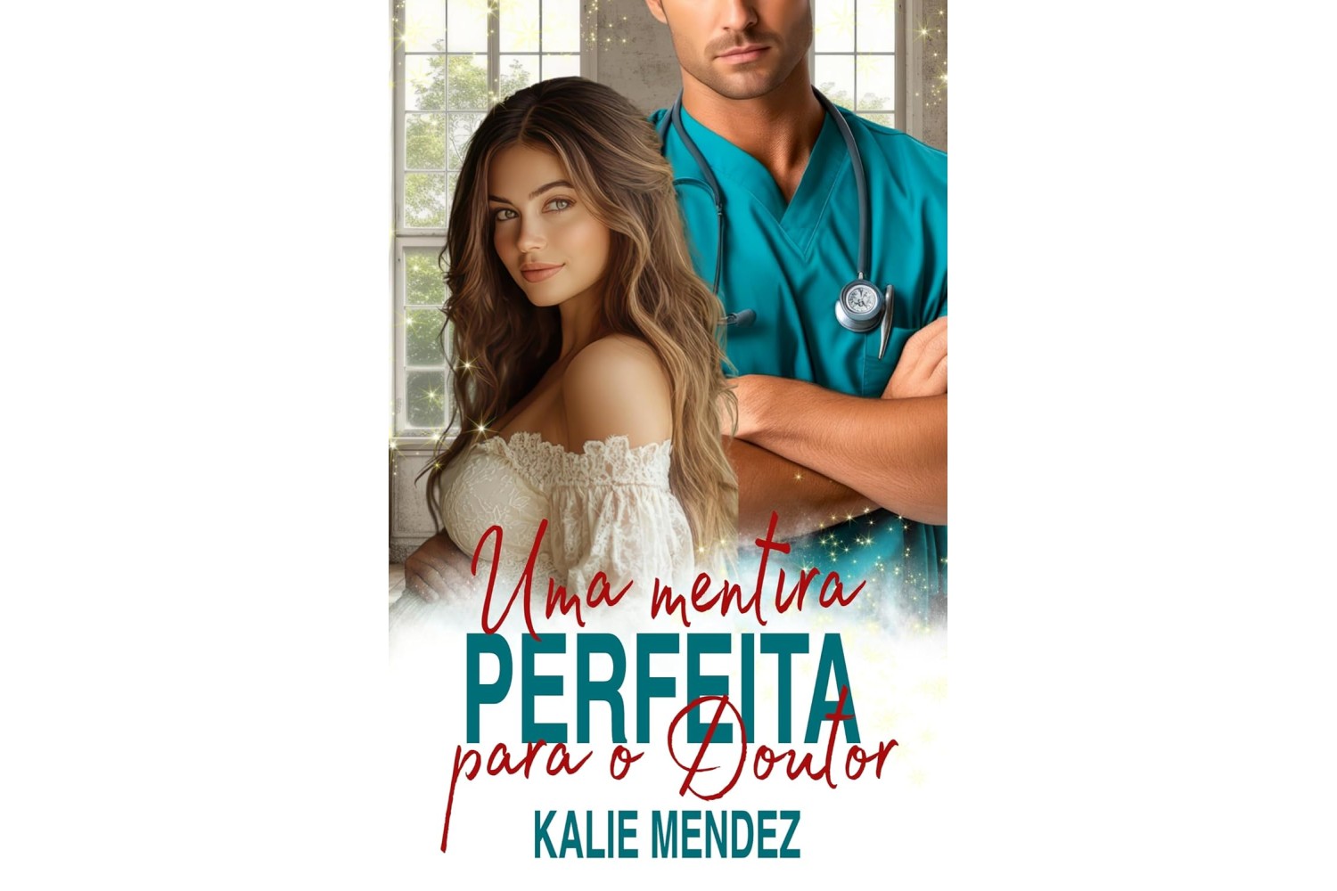 uma-mentira-perfeita-para-o-doutor-de-kalie-mendez