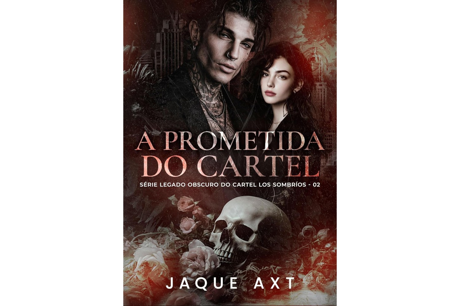 a-prometida-do-cartel-de-jaque-axt-legado-obscuro-do-cartel-los-sombrios-livro-2