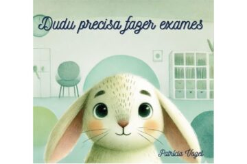 dudu-precisa-fazer-exames-de-patricia-vogel-uma-historia-divertida-e-acolhedora-para-ajudar-criancas-a-perderem-o-medo-de-exames