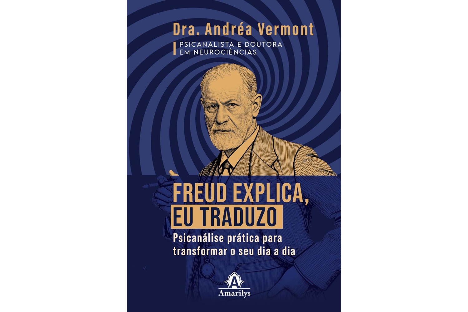 freud-explica-eu-traduzo-de-dra-andrea-vermont-psicanalise-pratica-para-transformar-o-seu-dia-a-dia