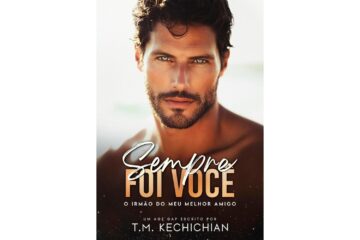 sempre-foi-voce-de-t-m-kechichian-o-irmao-do-meu-melhor-amigo