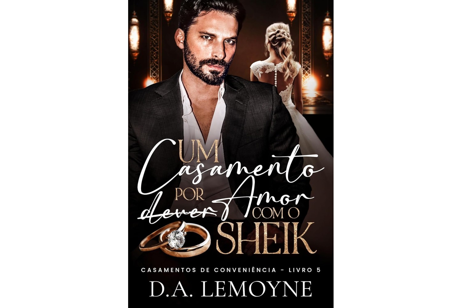 um-casamento-por-amor-com-o-sheik-de-d-a-lemoyne-casamentos-de-conveniencia-livro-5