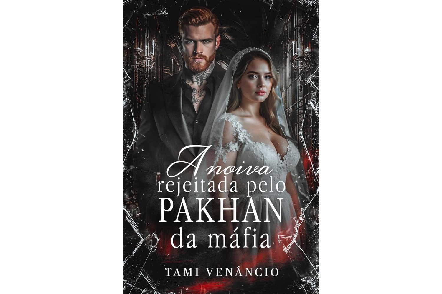 a-noiva-rejeitada-pelo-pakhan-da-mafia-de-tami-venancio