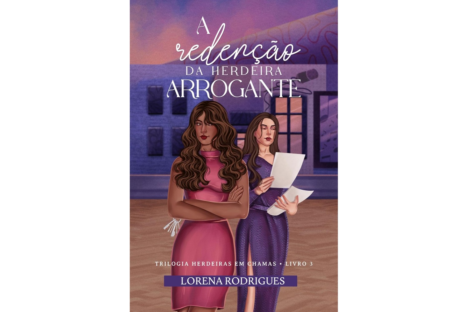 a-redencao-da-herdeira-arrogante-de-lorena-rodrigues-herdeiras-em-chamas