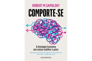 comporte-se-de-robert-m-sapolsky-a-biologia-humana-em-nosso-melhor-e-pior
